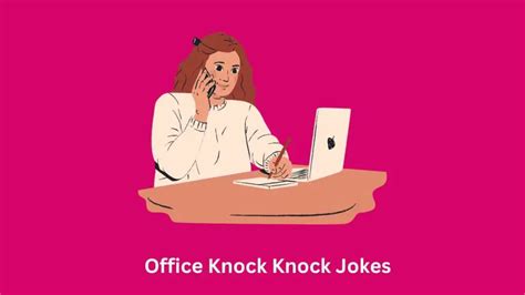 Doorway Delights: 100+ Office Knock Knock Jokes