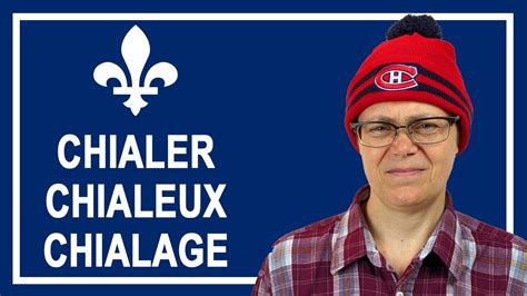 Parles-tu québécois? CHIALER, CHIALEUX, CHIALAGE – Wandering French