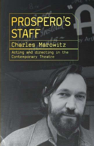 Prospero's Staff: Acting & Directing by Charles Marowitz | Goodreads