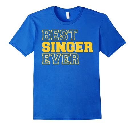 Best Singer Ever T-shirt – Gift For Singer T-shirt-Art – Artvinatee