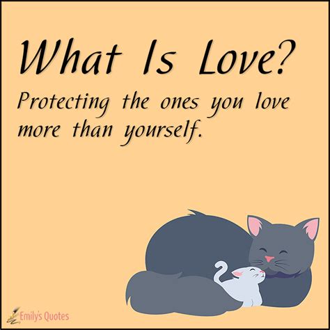 What Is Love? Protecting the ones you love more than yourself | Popular inspirational quotes at ...