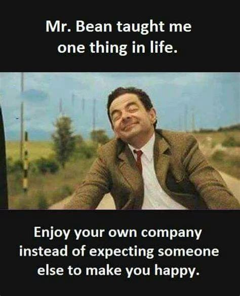 Mr Bean is a wise man... - Movie & TV | Mr bean quotes, Fun quotes ...