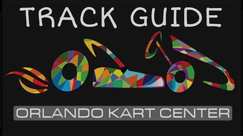 ORLANDO KART CENTER TRACK GUIDE - YouTube