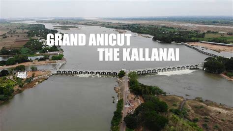 The kallanai dam - GRAND ANICUT - YouTube