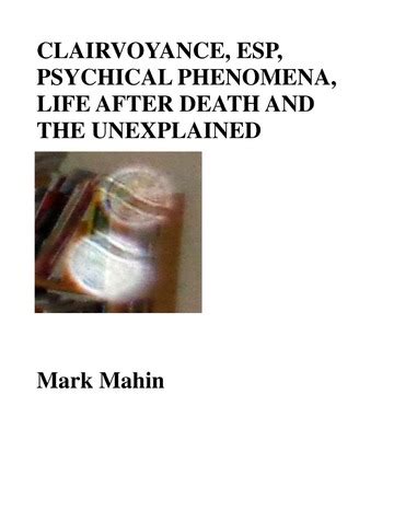Clairvoyance,ESP,Psychical Phenomena, Life After Death and the Unexplained : Mark Mahin : Free ...