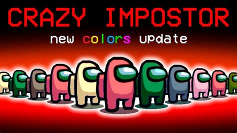 CRAZY IMPOSTOR IN AMONG US *new colors update* - YouTube