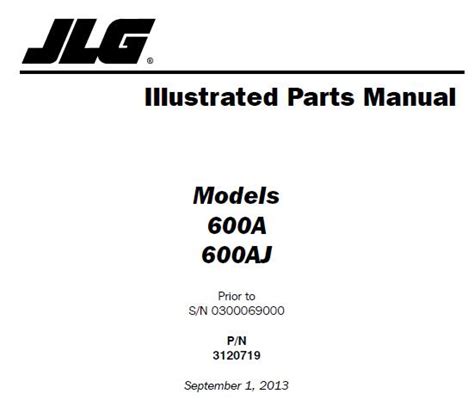 JLG Boom Lifts 600A, 600AJ Illustrated Parts Manual S/N 0300069000 ...