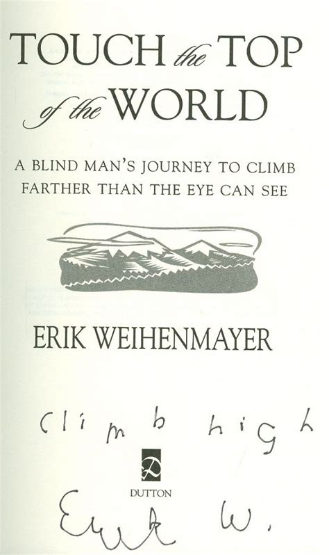 TOUCH THE TOP OF THE WORLD 2001 Hardcover DJ Fine SIGNED by Erik Weihenmayer (Weihenmayer, Erik ...