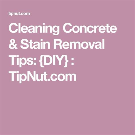 Cleaning Concrete & Stain Removal Tips: {DIY} : TipNut.com | Cleaning, Stained concrete, Stain ...