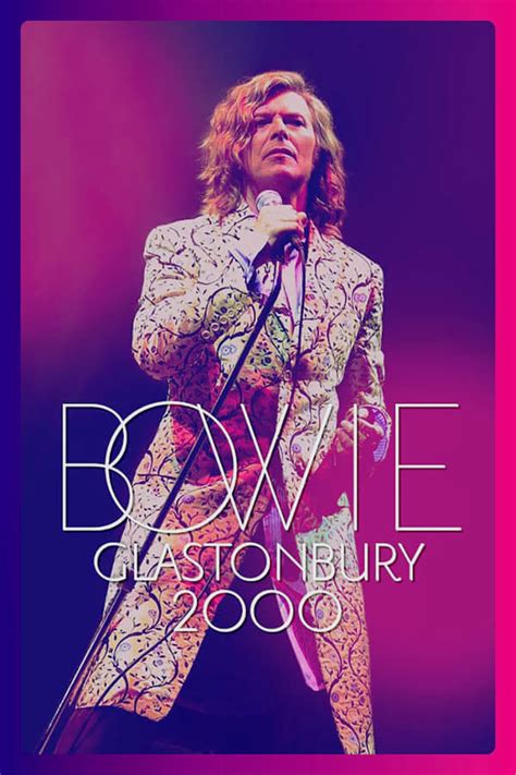 David Bowie: Live at Glastonbury 2000 (2000) — The Movie Database (TMDb)