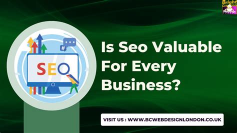 Is Seo Valuable For Every Business? - Bright Creation Web Design London Ltd