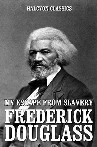 My Escape from Slavery and Other Works by Frederick Douglass ...