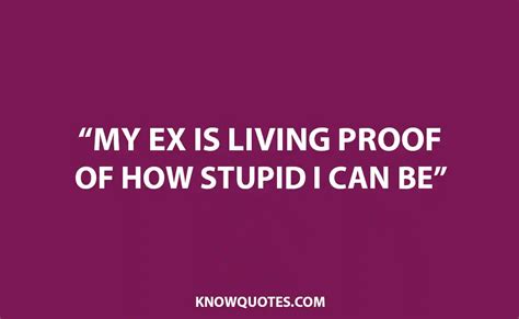 Ex Quotes | KnowQuotes.com