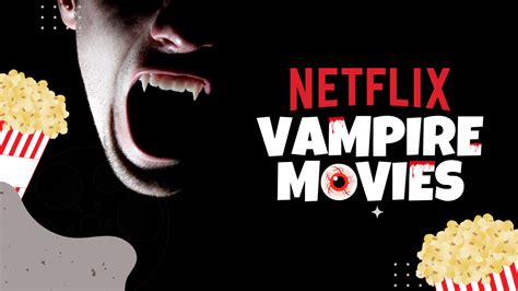 10 Best Vampire Movies on Netflix 2024