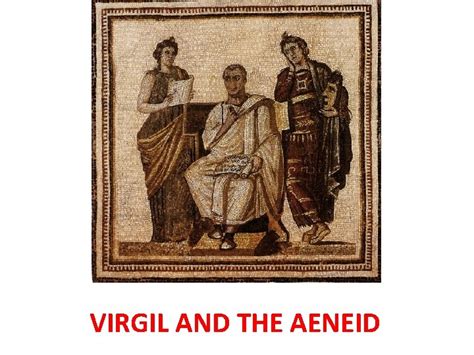 VIRGIL AND THE AENEID Publius Vergilius Maro was