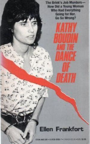 KATHY BOUDIN AND THE DANCE OF DEATH The Brink's Job Murders - How Did a Young Woman Who Had ...