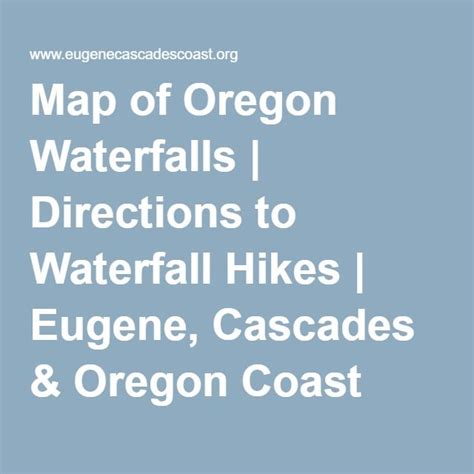 Map of Oregon Waterfalls | Directions to Waterfall Hikes | Eugene, Cascades & Oregon Coast ...