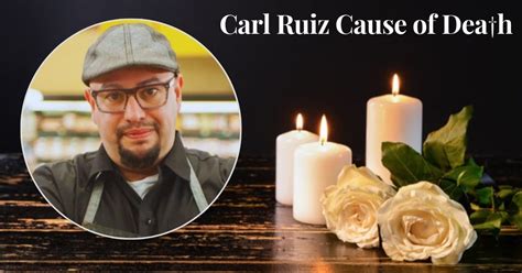 Carl Ruiz Cause of Dea†h: What Happened to American Restaurant Owner ...