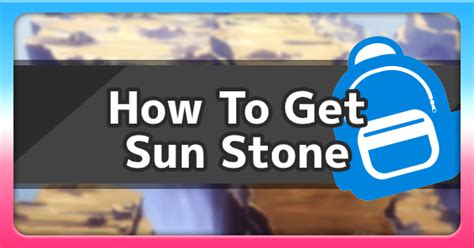 Sun Stone - Location & How To Get | Pokemon Sword Shield - GameWith