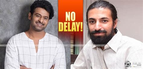 No Delay In Nag Ashwin Prabhas Film