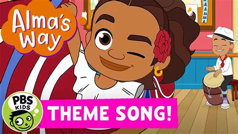 Theme Song | Alma's Way | PBS KIDS | WPBS | Serving Northern New York and Eastern Ontario