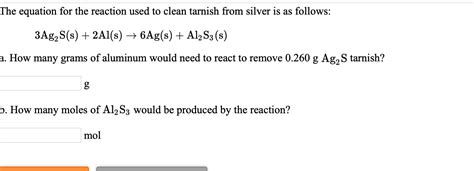 Solved The equation for the reaction used to clean tarnish | Chegg.com