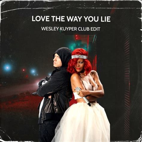 Stream Eminem Ft. Rihanna - Love The Way You Lie (Wesley Kuyper Club Edit) by Wesley Kuyper ...