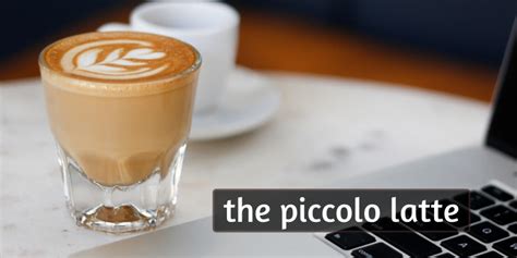 Beginner's Guide To Piccolo Latte - CoffeeAndTeaCorner