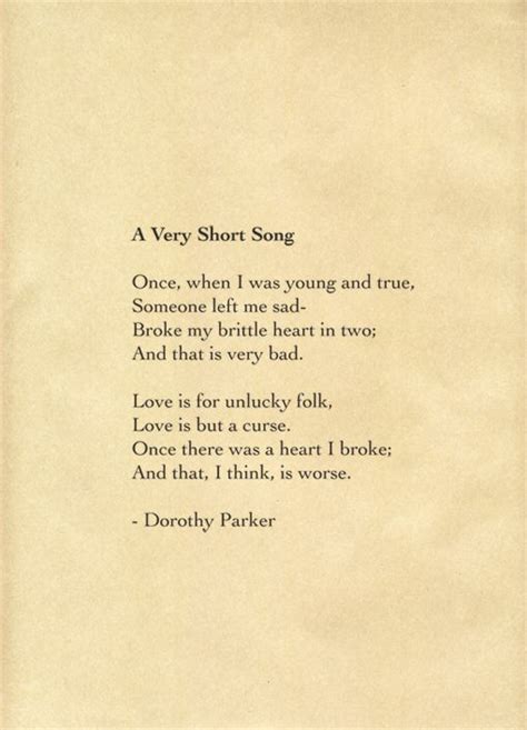 A Very Short Song by Dorothy Parker | Dorothy parker quotes, Dorothy parker poems, Dorothy parker