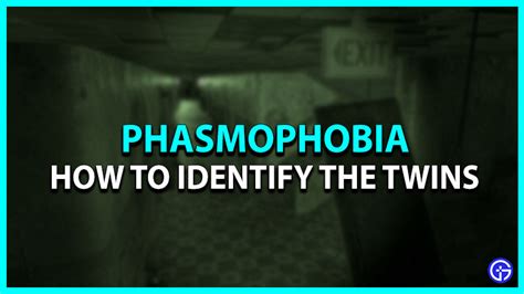 Phasmophobia: How To Identify The Twins Ghost - Gamer Tweak