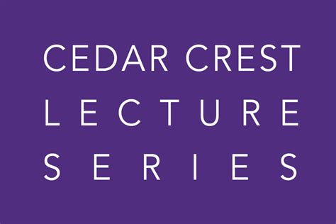 Cedar Crest Lecture Series coming in March 2020 - Cedar Crest