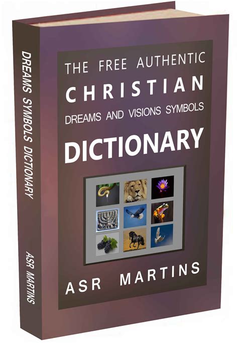 The Free and Authentic Christian Dreams and Visions Symbols Dictionary | Christian dream symbols ...