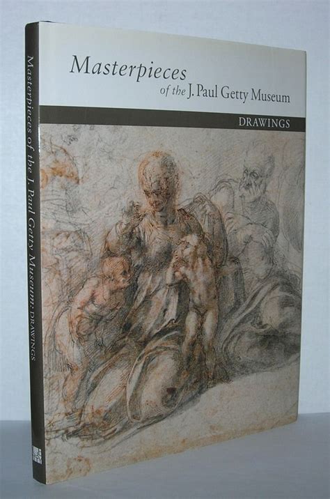 MASTERPIECES OF THE J. PAUL GETTY MUSEUM Drawings by Publications ...