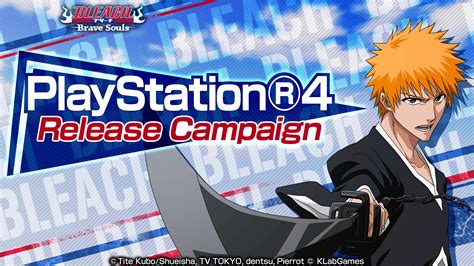 "Bleach: Brave Souls" Launches on PlayStation®4 Version! Celebrate with In-Game Campaigns ...