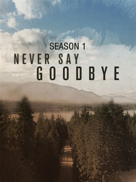 Never Say Goodbye - Rotten Tomatoes