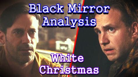 Black Mirror Analysis | White Christmas - YouTube