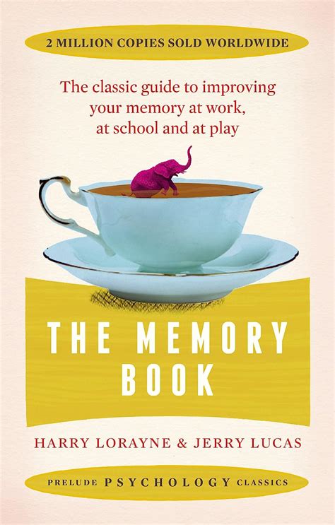 The Memory Book: The classic guide to improving your memory at work, at study and at play ...