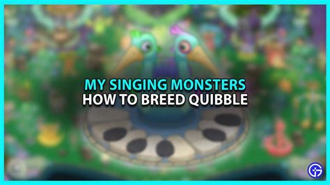 How To Breed Quibble In My Singing Monsters - Esports Zip