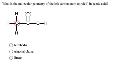 Solved What is the molecular geometry of the left carbon | Chegg.com