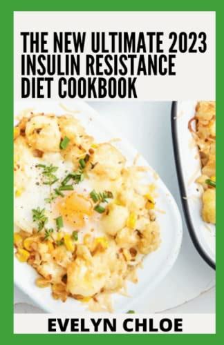 The New Ultimate 2023 Insulin Resistance Diet Cookbook: 100+ Healthy Recipes to Manage PCOS ...