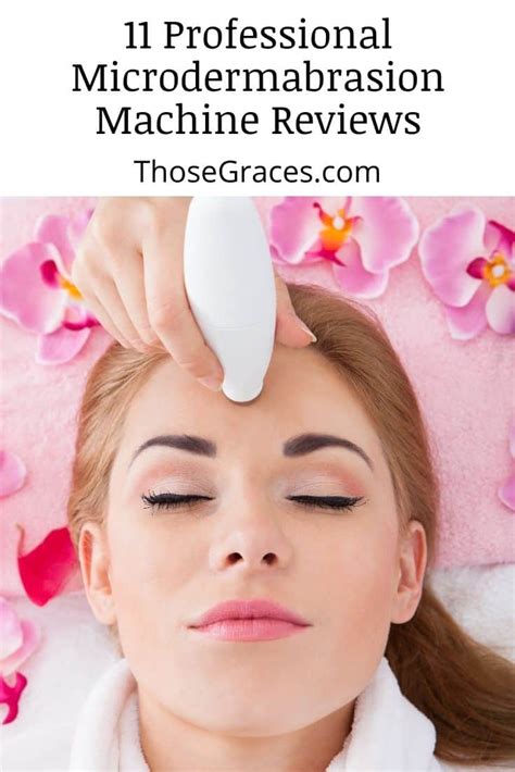 Top 11 Professional Microdermabrasion Machines (In-Depth Review) – ThoseGraces.com