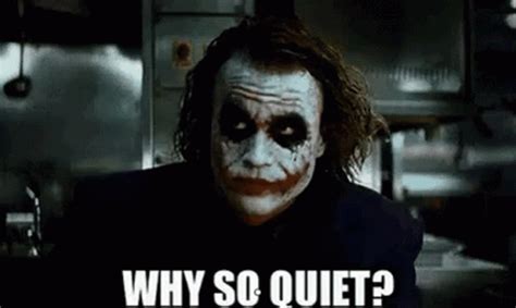 So Quiet Why So Quiet GIF - So Quiet Why So Quiet Heath Ledger - Discover & Share GIFs