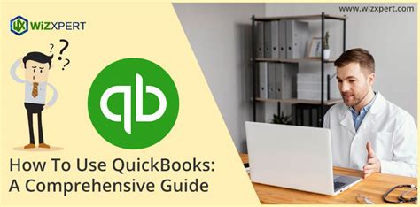 How To Use QuickBooks: A Comprehensive Guide & Tutorial