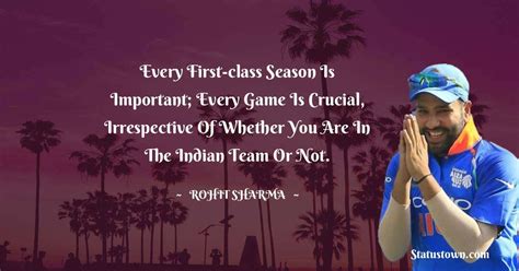 Every first-class season is important; every game is crucial ...