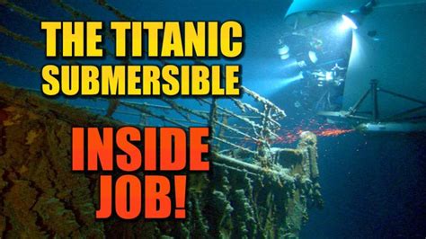 Bombshell Evidence Proves Titanic Submersible Was an Inside Job - The ...