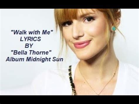 WALK WITH ME LYRICS BY BELLA THORNE Album Midnight Sun (BY LYRICS HEART) Chords - Chordify