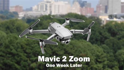 One Week with the Mavic 2 Zoom - What I've Learned - YouTube