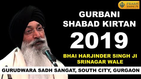 Bhai Harjinder Singh Srinagar Wale | Gurbani Shabad Kirtan 2019 ...