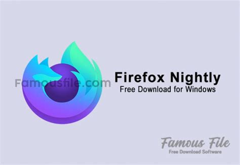 Download Firefox Nightly 2024 for Windows - FamousFile