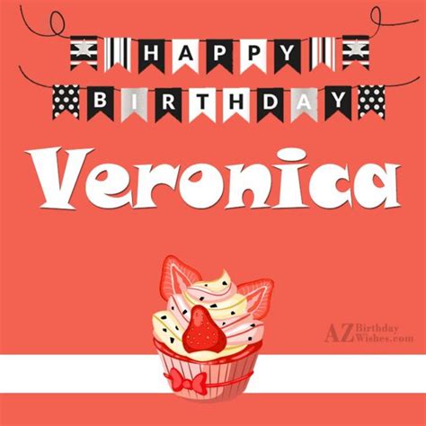 Happy Birthday Veronica - AZBirthdayWishes.com